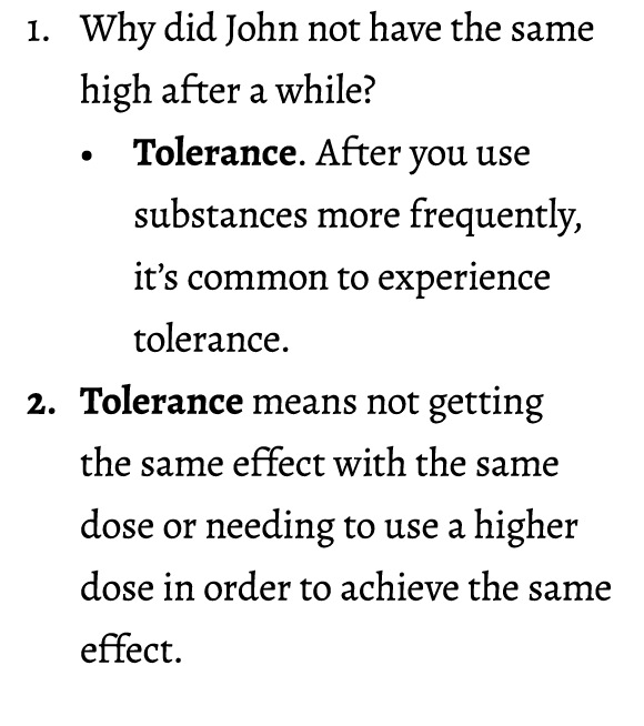 1. Why did John not have the same high after a while? • Tolerance. After you use substances more frequently, it’s com...