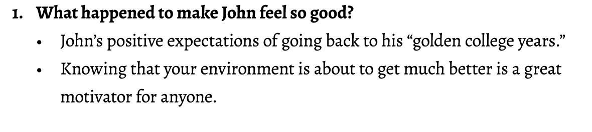 1. What happened to make John feel so good? • John’s positive expectations of going back to his “golden college years...