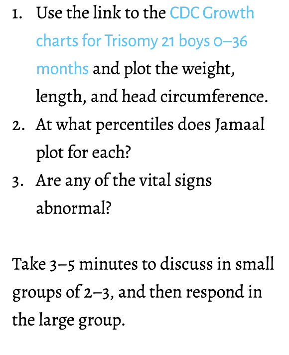 1. Use the link to the CDC Growth charts for Trisomy 21 boys 0–36 months and plot the weight, length, and head circum...