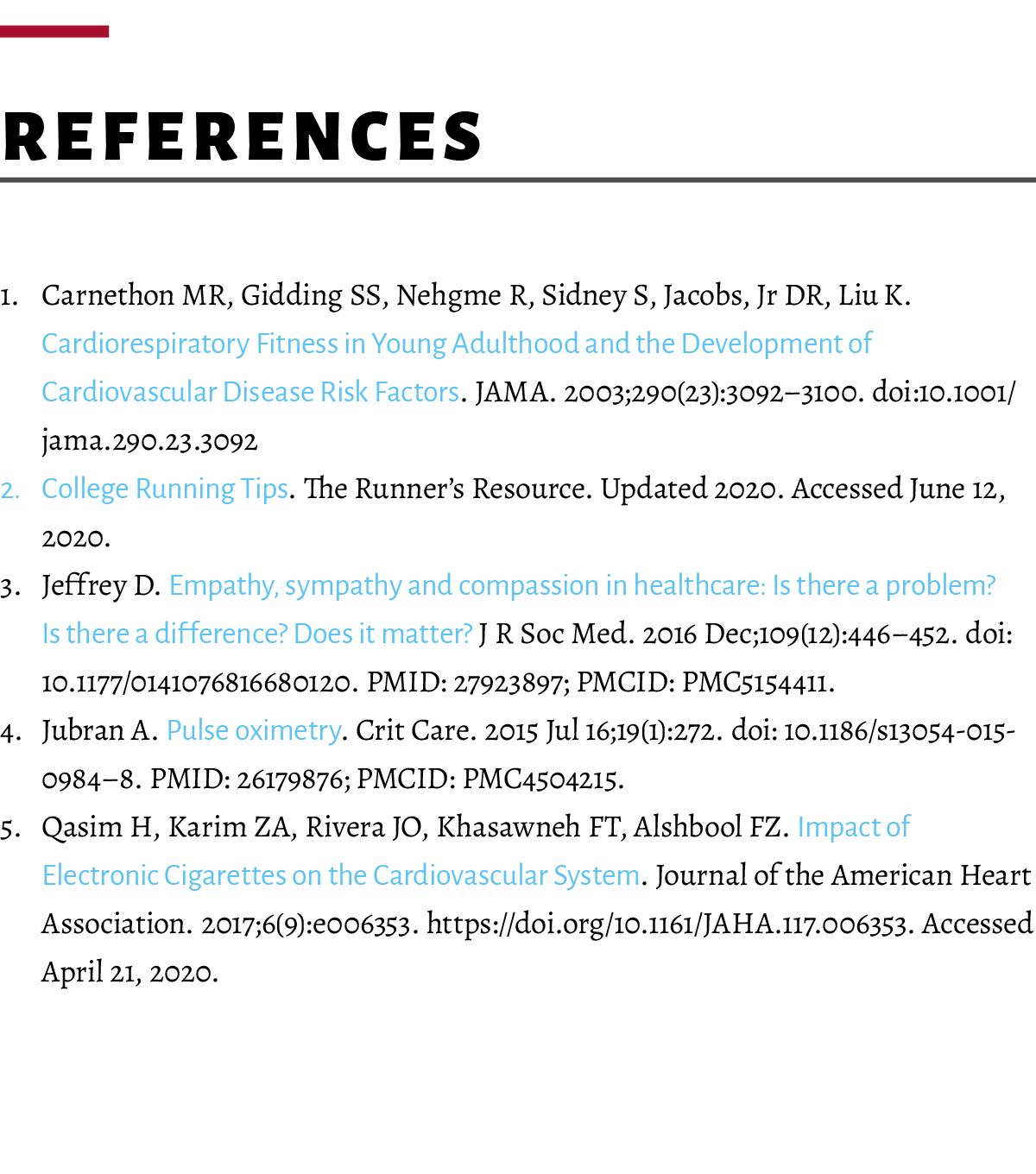  References 1. Carnethon MR, Gidding SS, Nehgme R, Sidney S, Jacobs, Jr DR, LiuK. Cardiorespiratory Fitness in Young ...