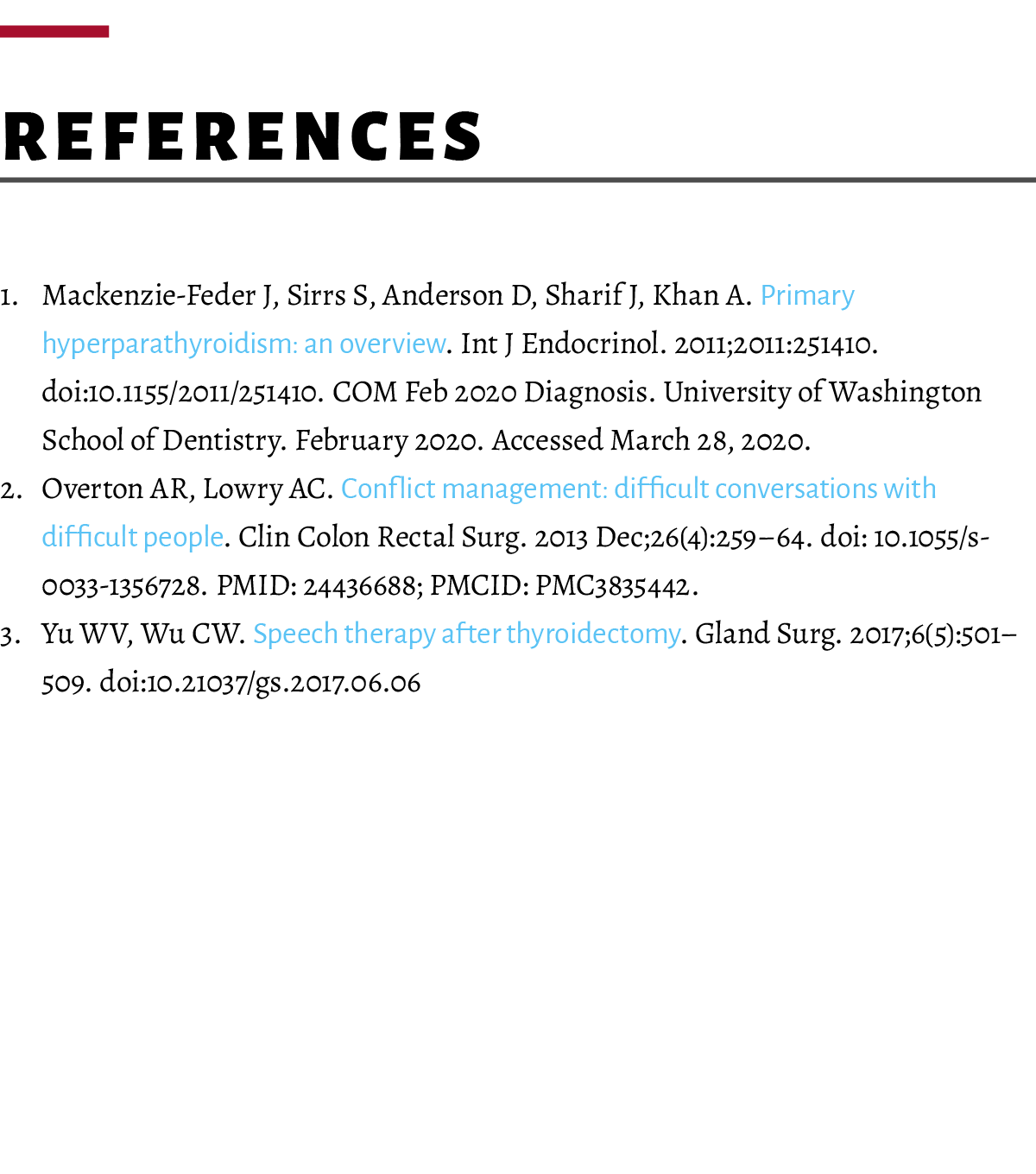  References 1. Mackenzie-Feder J, Sirrs S, Anderson D, Sharif J, Khan A. Primary hyperparathyroidism: an overview. In...