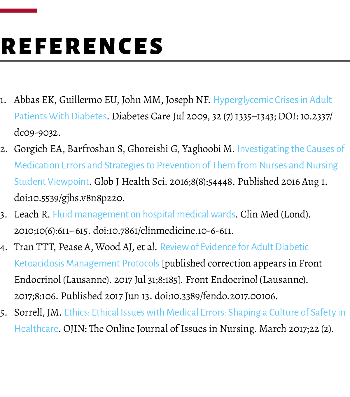  References 1. Abbas EK, Guillermo EU, John MM, Joseph NF. Hyperglycemic Crises in Adult Patients With Diabetes. Diab...