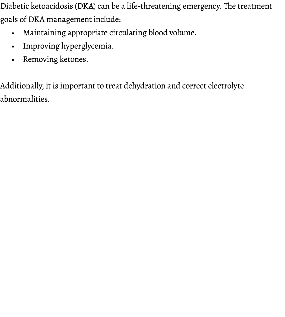Diabetic ketoacidosis (DKA) can be a life-threatening emergency. The treatment goals of DKA management include: • Mai...