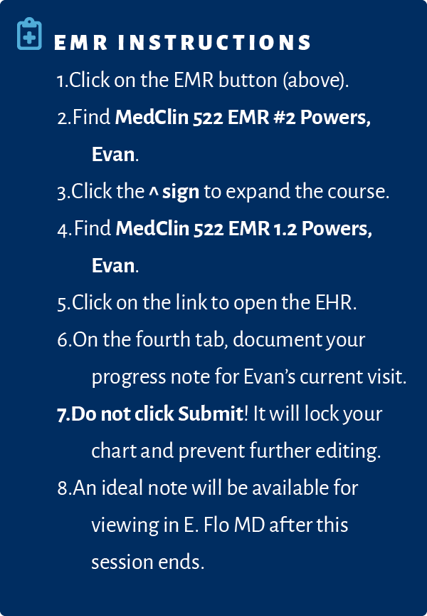 ￼EMR Instructions 1. Click on the EMR button (above). 2. Find MedClin 522 EMR #2 Powers, Evan. 3. Click the ^ sign to...