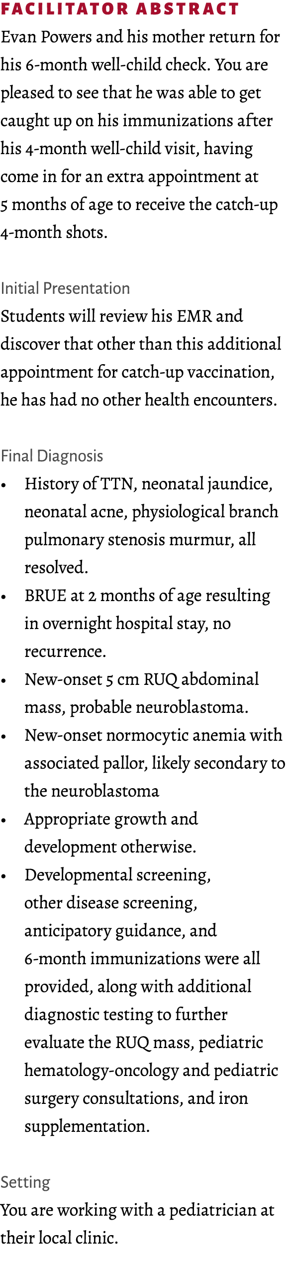 Facilitator abstract Evan Powers and his mother return for his 6 month well child check. You are pleased to see that ...