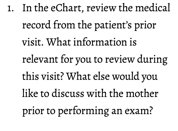 1. In the eChart, review the medical record from the patient’s prior visit. What information is relevant for you to r...