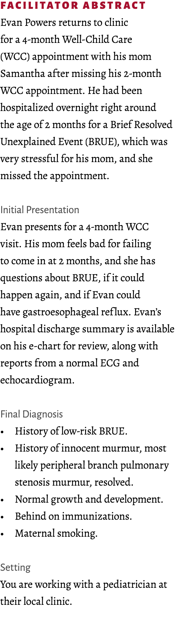 Facilitator abstract Evan Powers returns to clinic for a 4 month Well Child Care (WCC) appointment with his mom Saman...