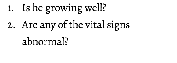 1. Is he growing well? 2. Are any of the vital signs abnormal? 