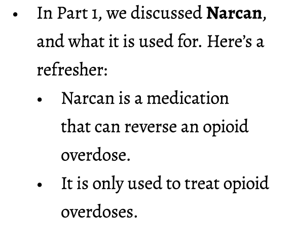 • In Part 1, we discussed Narcan, and what it is used for. Here’s a refresher: • Narcan is a medication that can reve...