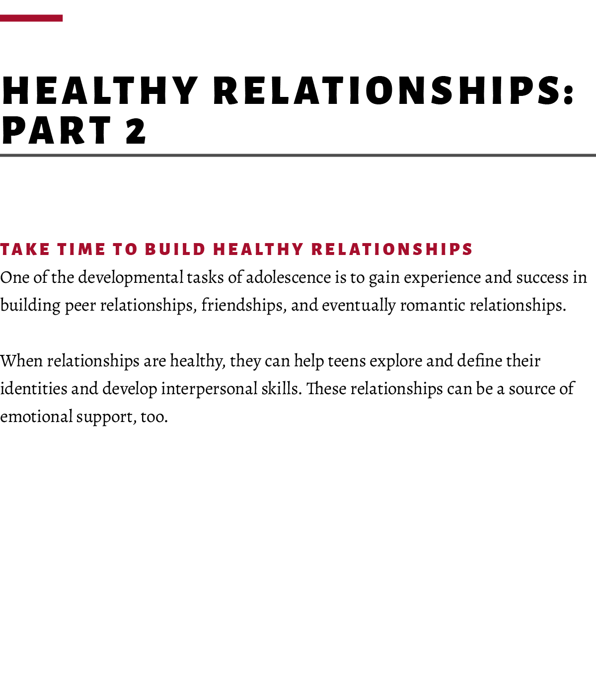  Healthy Relationships: Part 2 Take Time to Build Healthy Relationships One of the developmental tasks of adolescence...