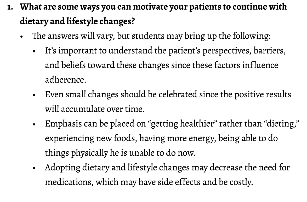 1. What are some ways you can motivate your patients to continue with dietary and lifestyle changes? • The answers wi...