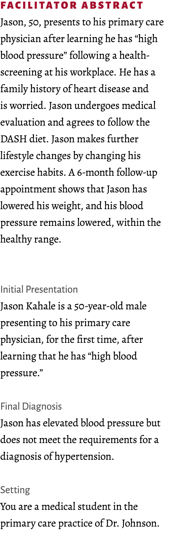 Facilitator abstract Jason, 50, presents to his primary care physician after learning he has “high blood pressure” fo...