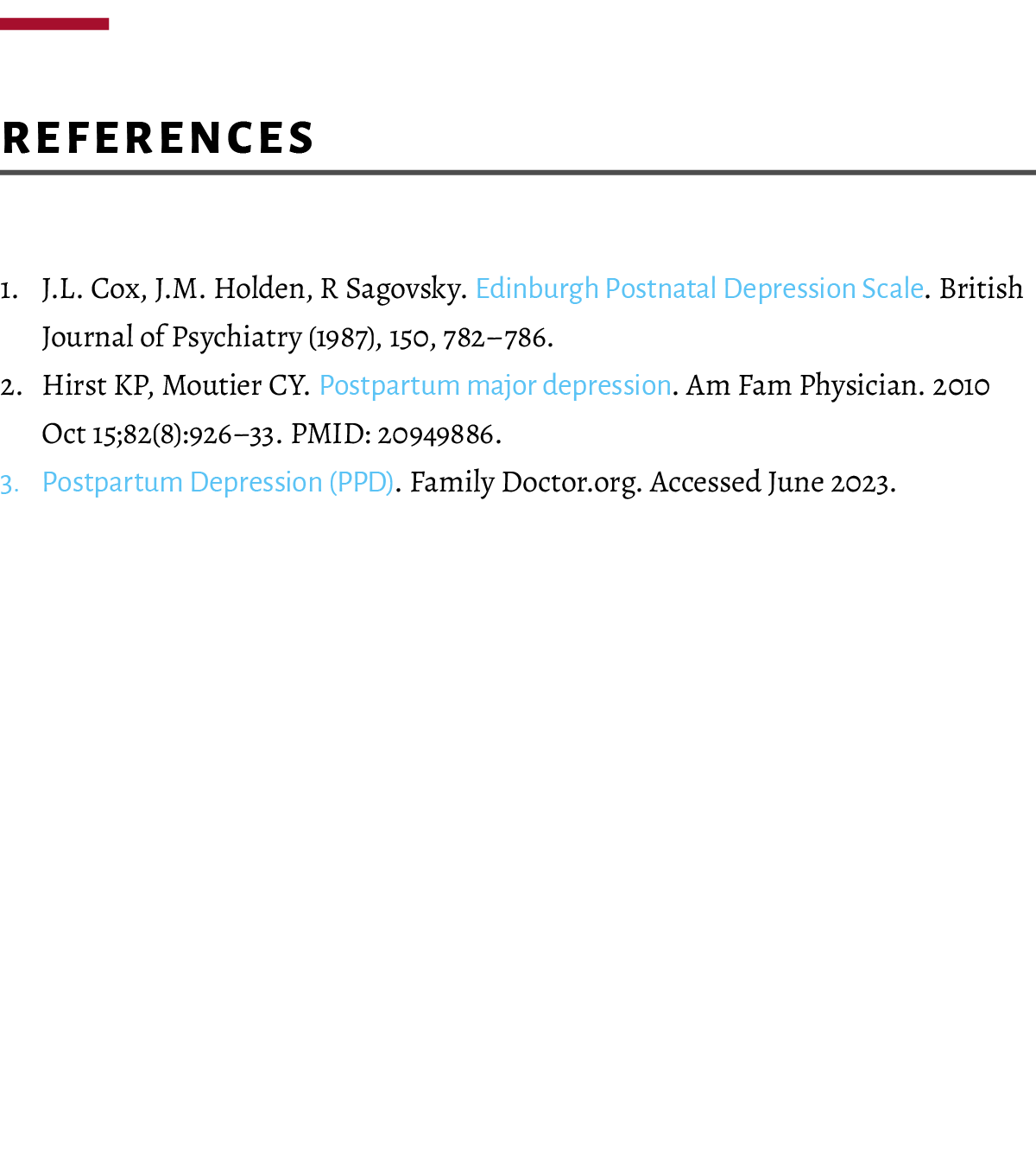  References 1. J.L. Cox, J.M. Holden, R Sagovsky. Edinburgh Postnatal Depression Scale. British Journal of Psychiatry...