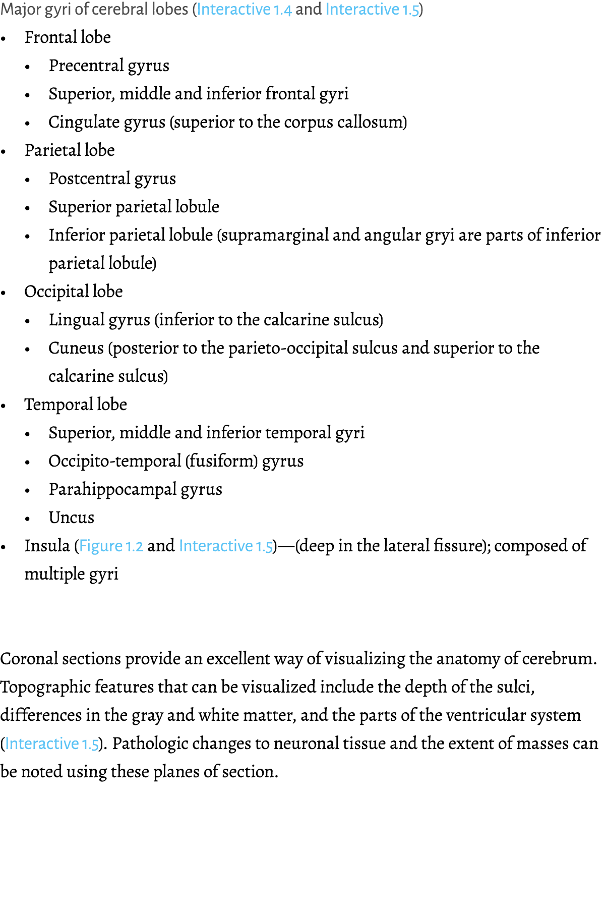 ﻿Major gyri of cerebral lobes (Interactive 1.4 and Interactive 1.5) • Frontal lobe • Precentral gyrus • Superior, mid...