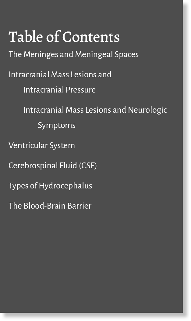 Table of Contents The Meninges and Meningeal Spaces Intracranial Mass Lesions and Intracranial Pressure Intracranial    