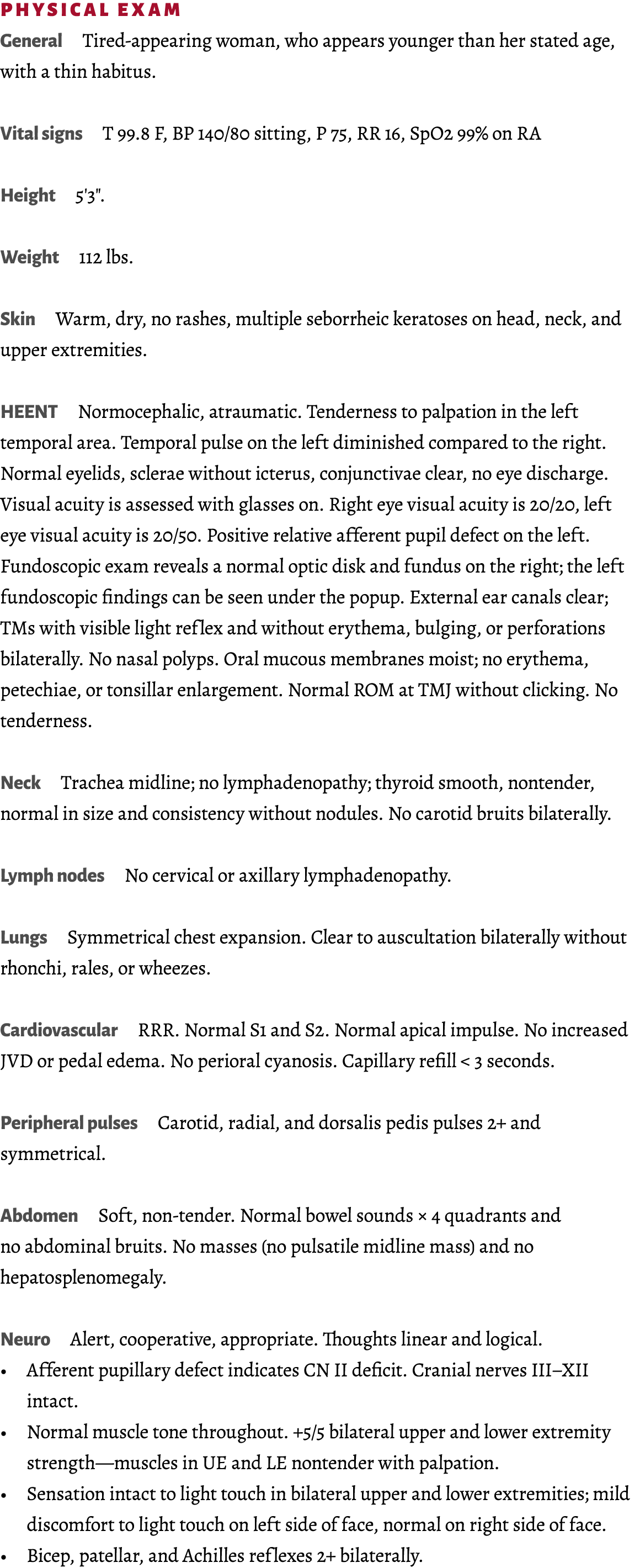 Physical Exam General Tired-appearing woman, who appears younger than her stated age, with a thin habitus. Vital sign...