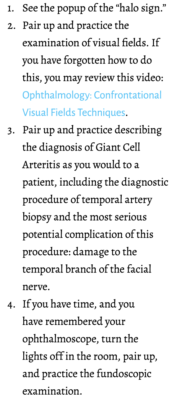 1. See the popup of the “halo sign.” 2. Pair up and practice the examination of visual fields. If you have forgotten ...