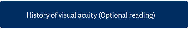 History of visual acuity (Optional reading)