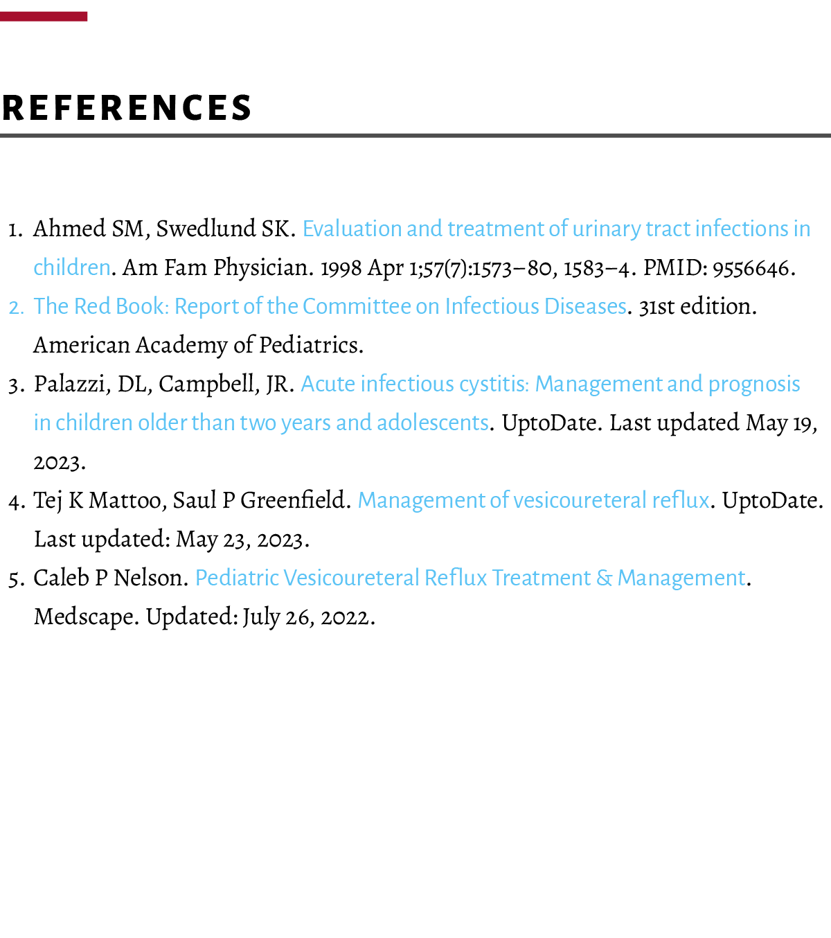  ﻿References 1. Ahmed SM, Swedlund SK. Evaluation and treatment of urinary tract infections in children. Am Fam Physi...