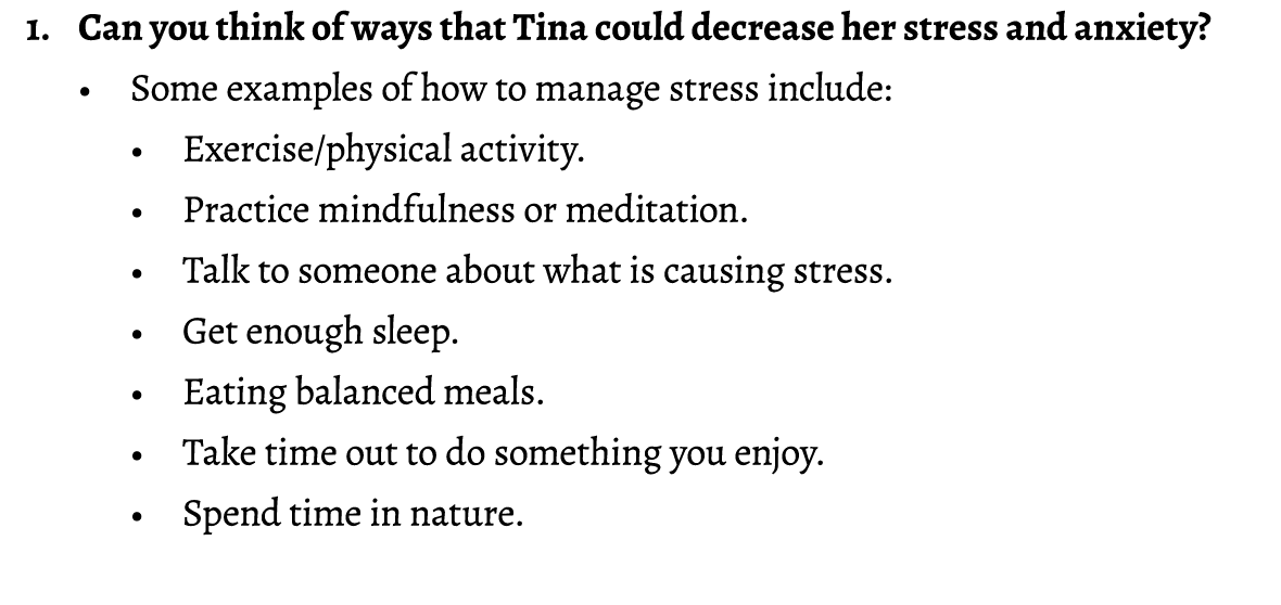 1. Can you think of ways that Tina could decrease her stress and anxiety? • Some examples of how to manage stress inc...