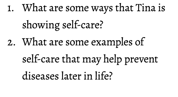 1. What are some ways that Tina is showing self care? 2. What are some examples of self care that may help prevent di...
